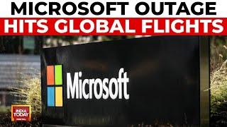 Microsoft Outage Disrupts Global Flights, Partial Normalcy Restored | India Today News