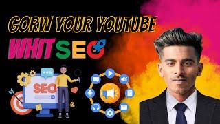 Grow Your YouTube Channel with SEO | Tips by ITS Nayeem