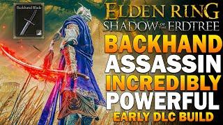 This Backhand Blade Build Is INSANELY POWERFUL! Elden Ring Shadow OF The Erdtree EARLY DLC BUILD