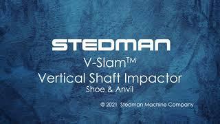 Shoe and Anvil - V-Slam™ VSI - Vertical Shaft Impactor | Stedman Machine Company