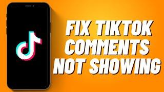How to Fix Tiktok Comments Not Showing (2023)