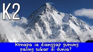 K2, kenapa ia gunung paling sukar di dunia?