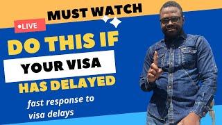 Do this if your visa application has delayed