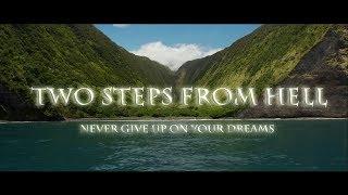 Two Steps from Hell — Never Give up on Your Dreams