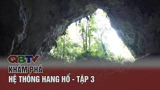 Khám phá hệ thống Hang Hổ - Tập 3 | QBTV