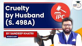 Cruelty by Husband: Understanding IPC Section 498A | StudyIQ Judiciary