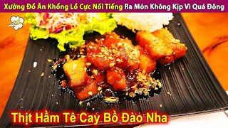 Xưởng Đồ Ăn Khổng Lồ Ra Món Không Kịp Cho Khách Du Lịch Tại Porto | Review Con Người Và Cuộc Sống