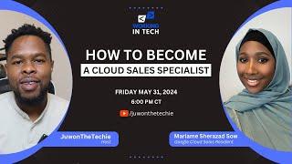 Working in Tech Ep 28 - How to Become A Cloud Sales Specialist with Mariame Sow