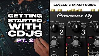 DJ Mixer Sound Output & Levels - How To Use CDJs - Part 2