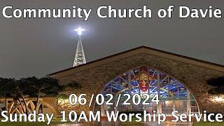 Community Church of Davie 06/02/2024 10AM Sunday Worship Service