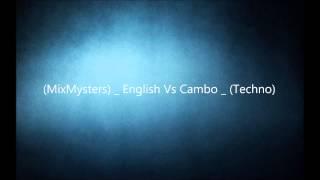 (MixMysters) _ English Vs Cambo _ (Techno)