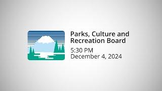 Parks, Culture and Recreation Board - December 4, 2024