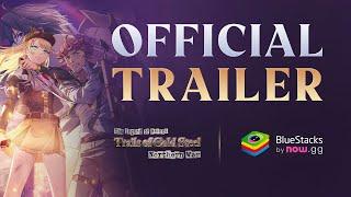 Trails of Cold Steel: NW Official Trailer | Play now on BlueStacks