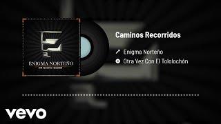 Enigma Norteño - Caminos Recorridos (Audio/En Vivo)