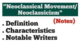 Neoclassical Movement or Neoclassicism | Notes | Literature