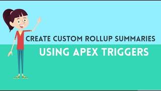 Real time Scenario: Custom Rollup Summaries using TRIGGERS