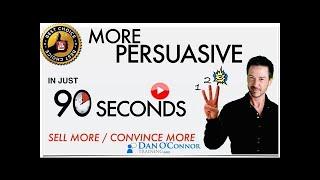 Effective Communication and Sales Skills: How to Become More Persuasive IN 90 SECONDS FLAT!