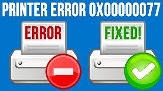 Fix for the Operation Could Not Be Completed Printer Error (0x00000077)