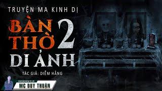 Truyện Ma - Bàn Thờ Hai Di Ảnh - Dìm xác kẻ thù 4 -  MC Duy Thuận Kể Nghe Kinh Hãi @NHÀ MA ​ ​