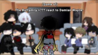 (Some of) The Batfamily +??? react to Damian Wayne(Robin) / Includes ships