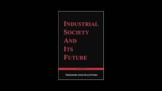 Industrial Society and Its Future by Kaczynski Theodore, John