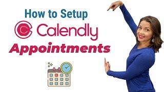 Setting up appointments with Calendly | how to setup Calendly  | how to use Calendly