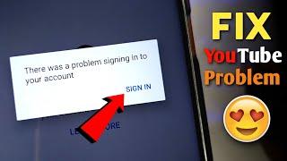 There was a problem singing in to your account in YouTube | Fix sign in problem in YouTube