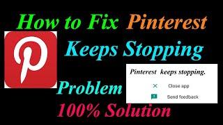 How to Fix Pinterest App Keeps Stopping Error Android & Ios | Apps Keeps Stopping Problem