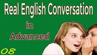 Real English Conversation in Advanced | English Speaking Practice with Subtitle 08