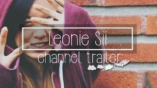 Hi, I'm Leonie Sii | Channel Trailer 2014