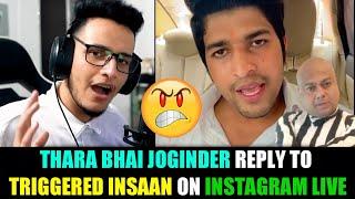 Thara Bhai Joginder Reply To Triggered Insaan On Instagram Live | Deepak Kalal Reacts On Live Insaan