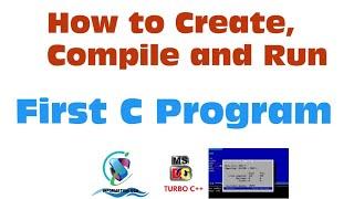 How to Create,Save,Compile and Run first C program in Turbo C++