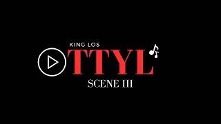 KING LOS - TTYL (SCENE III )