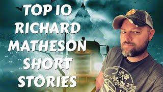 Top 10 RICHARD MATHESON Short Stories