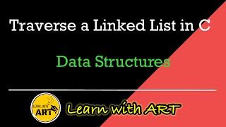 Traverse a Linked List in C | Print a linked list in C | Visit linked list | Linked list in C