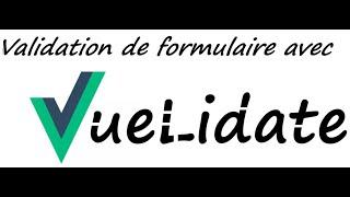 VueJS : Validation d'un formulaire avec VueLidate