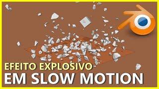 EFEITO EXPLOSIVO EM SLOW MOTION NO BLENDER 3D