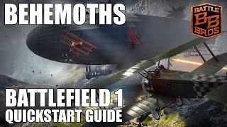Battlefield 1 Quickstart Guide: Behemoths - Battle Bros Tutorial