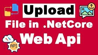 Asp.Net Core Web API Tutorial: How to Upload Files