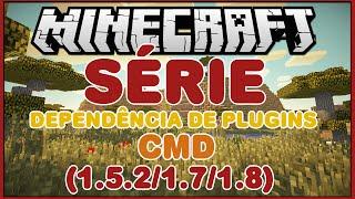 Série - Dependência de Plugins e CMD (1.5.2/1.7/1.8)