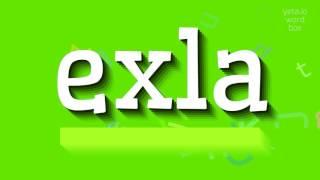 EXLA - HOW TO SAY EXLA?