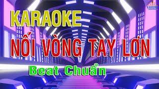 KARAOKE Nối Vòng Tay Lớn Beat Chuẩn | DINHTAN MEDIA