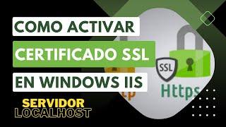 Como activar un certificado SSL gratis en IIS Windows Server con localhost