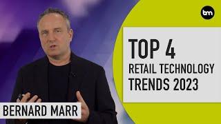 The Top 4 Retail Technology Trends In 2023