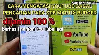 CARA MENGATASI YOUTUBE GAGAL PENCARIAN pada STB MATRIX BURGER