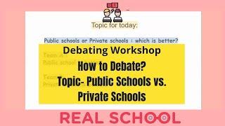 How to Debate? - Public School vs. Private Schools | Basics of Debating Workshop