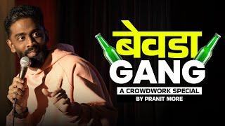 Bevda Gang  | Pranit More | Marathi Stand-Up Comedy | Crowd Work Special