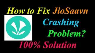 How to Fix JioSaavn App Keeps Crashing Problem Solutions Android & Ios - JioSaavn Crash Error