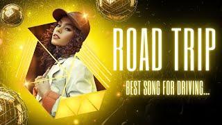 Road Trip - Long Journey Song | Best Travel Song