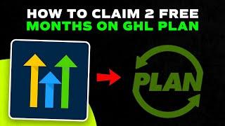 How to Claim 2 Free Months on GoHighLevel Plan (Tutorial)